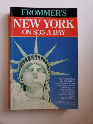 Item #42015 FROMMER’S NEW YORK ON $35 A Day 1984-85 Edition. Joan Hamburg, Norma Ketay