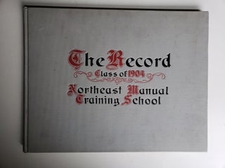 Item #42034 The Record Class of 1904 Northeast Manual Training School. Class of 1904`so