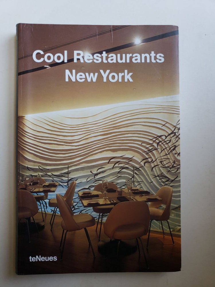 Item #42054 Cool Restaurants New York. Cynthia Reschke.