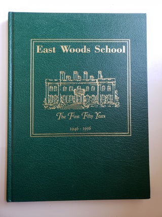 Item #42069 East Woods School The First Fifty Years 1946-1996. Patsy Randolph, compiler and