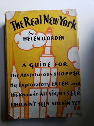 Item #42091 The Real New York A Guide for the Adventurous Shopper the Exploratory Eater and the...