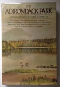 Item #4211 The Adirondack Park A Political History. Jr. Frank Graham