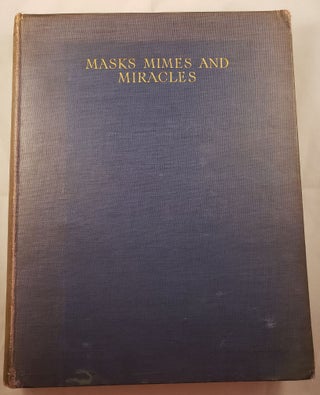 Item #42176 Masks Mimes And Miracles Studies In The Popular Theatre. Allardyce Nicoll
