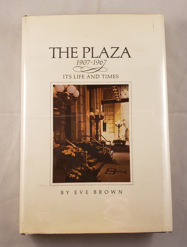 Item #42203 The Plaza Its Life and Times. Eve Brown.