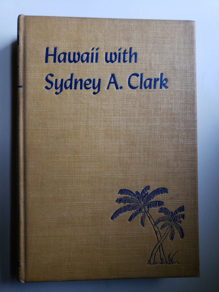 Item #42241 Hawaii with Sydney A. Clark. Sydney Clark, Illustrated by.