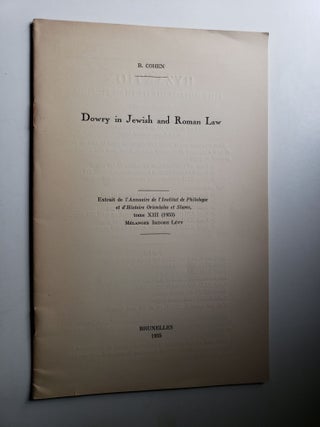 Item #42263 Dowry in Jewish and Roman Law. B. Cohen