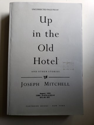 Item #42271 Up In The Old Hotel And Other Stories. Joseph Mitchell