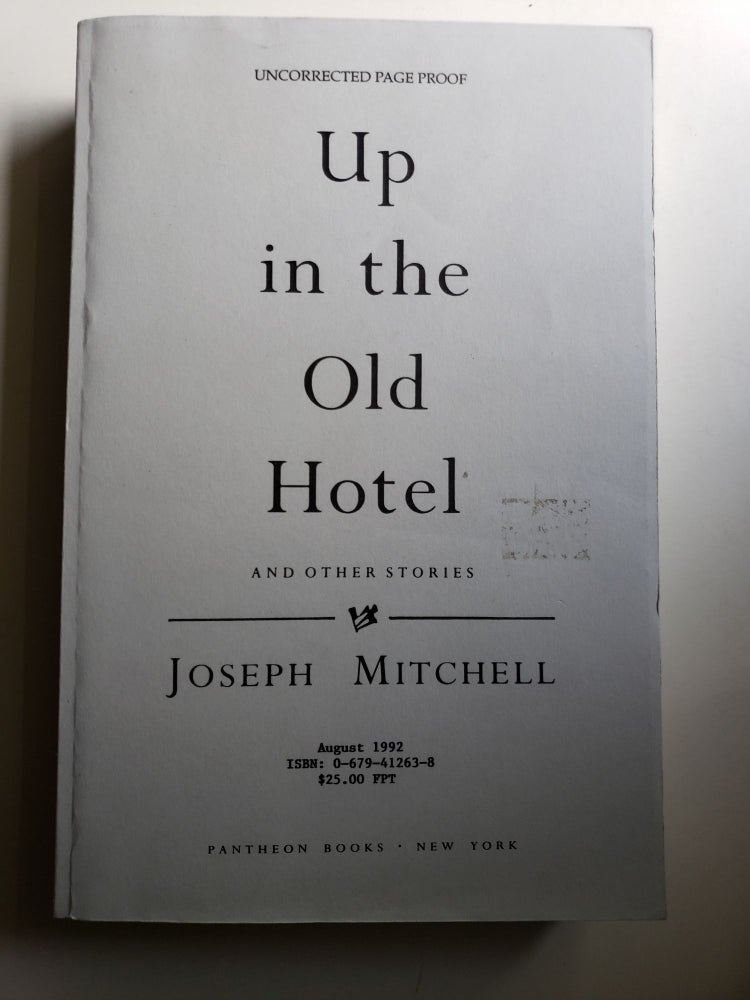 Item #42271 Up In The Old Hotel And Other Stories. Joseph Mitchell.