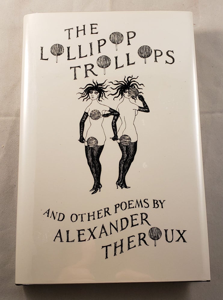 Item #42292 The Lollipop Trollops And Other Poems. Alexander Theroux, cover, Edward Gorey.