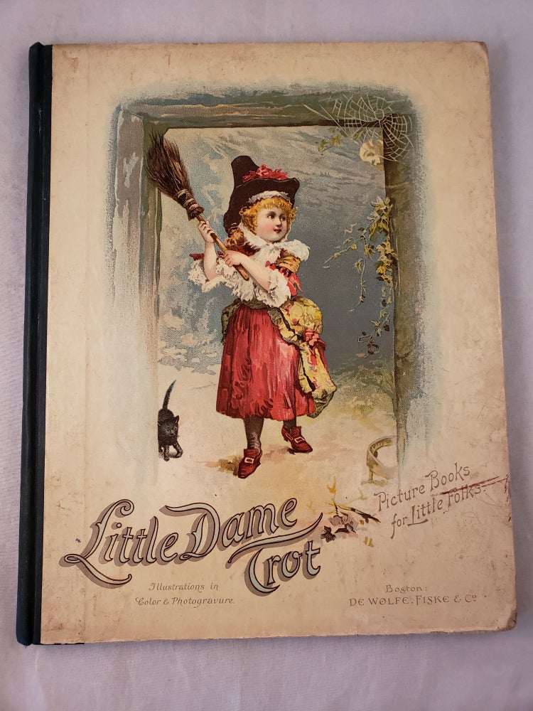 Item #42306 Little Dame Trot Stories and Pictures for The Little Folks. Favorite Authors.