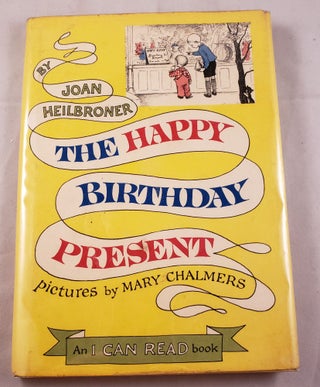 Item #42318 The Happy Birthday Present An I Can Read Book. Joan and Heilbroner, Mary Chalmers