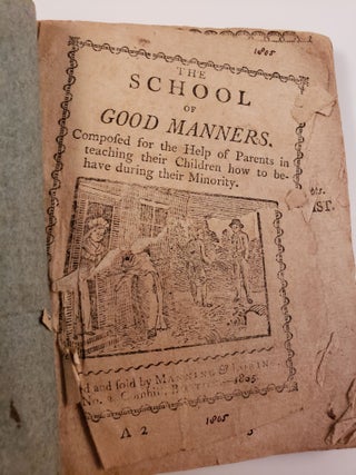 The School of Good Manners, Composed for the Help of Parents in Teaching Their Children How to Carry it in Their Places During Their Minority