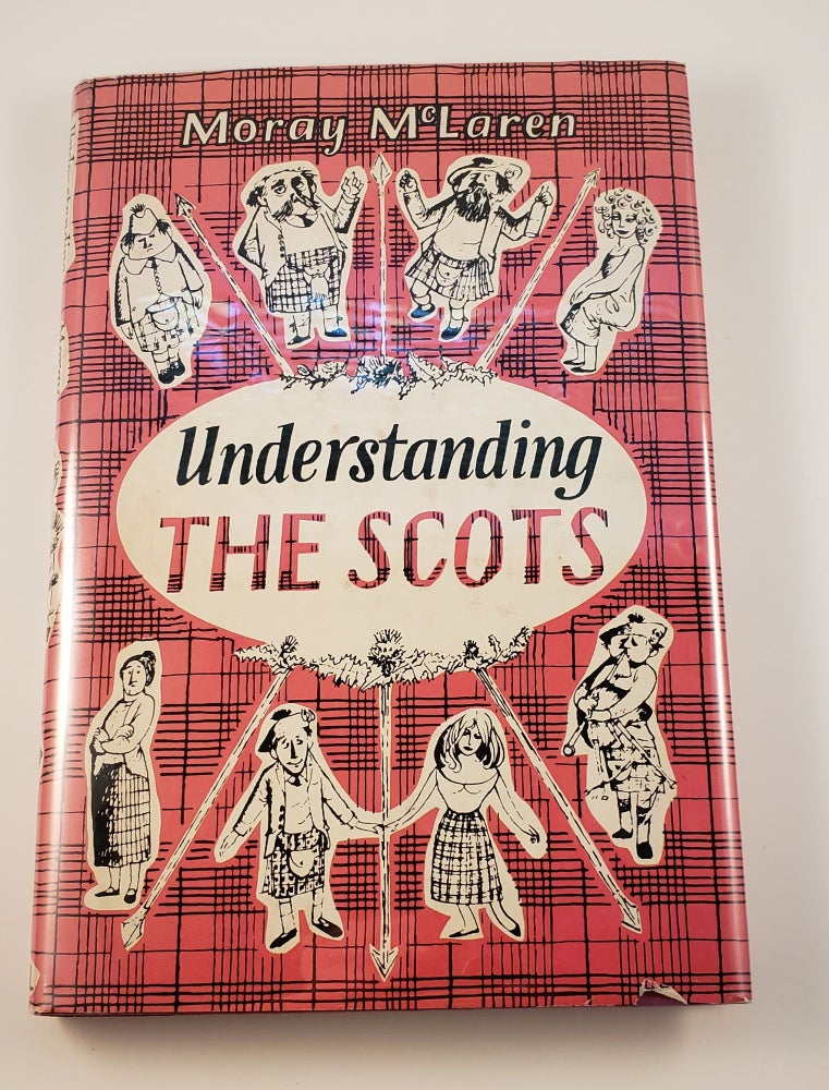Item #42349 Understanding The Scots A Guide For South Britons and Other Foreigners. Moray McLaren.