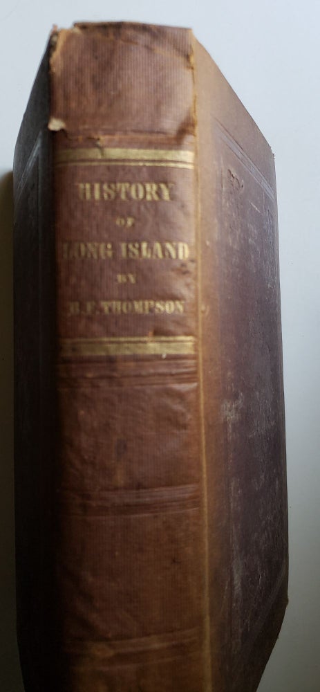 Item #42398 History of Long Island: Containing an Account of the Discovery and Settlement; With Other Important and Interesting Matters to the Present Time. Benjamin Franklin Thompson.