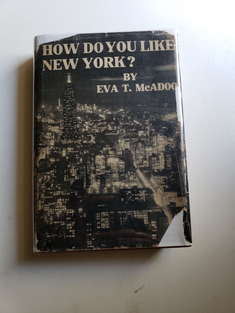 Item #42416 How Do You like New York? An Informal Guide. Eva T. McAdoo.