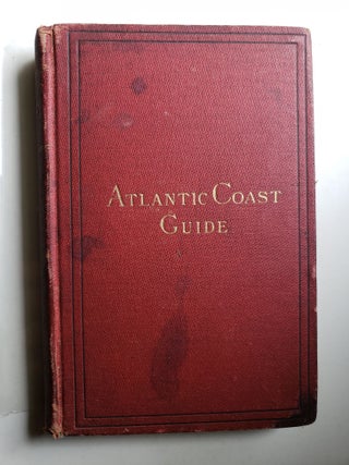 Item #42425 The Atlantic Coast Guide : A Companion for the Tourist Between Newfoundland and Cape...