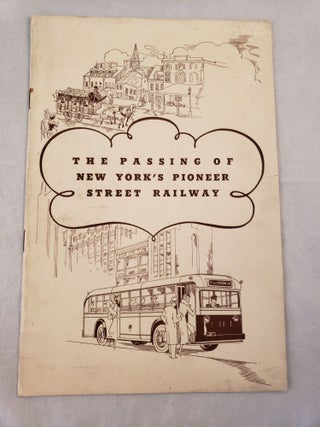 Item #42447 The Passing Of New York's Pioneer Street Railway. Madison Avenue Coach Company