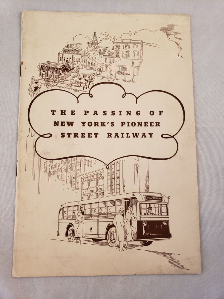Item #42447 The Passing Of New York's Pioneer Street Railway. Madison Avenue Coach Company.
