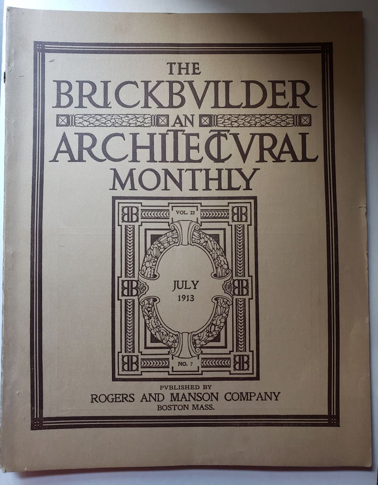 Item #42473 The Brickbuilder An Architectural Monthly Vol 22 No 7 July 1913. Russell F. Whitehead.