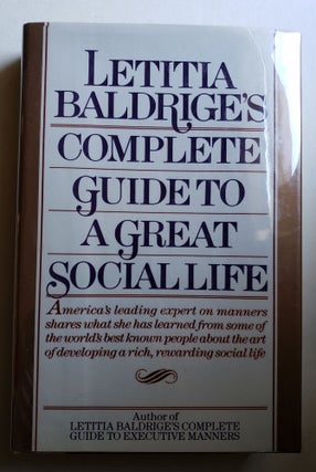 Item #42477 Letitia Baldrige's Complete Guide to a Great Social Life. Letitia Baldrige