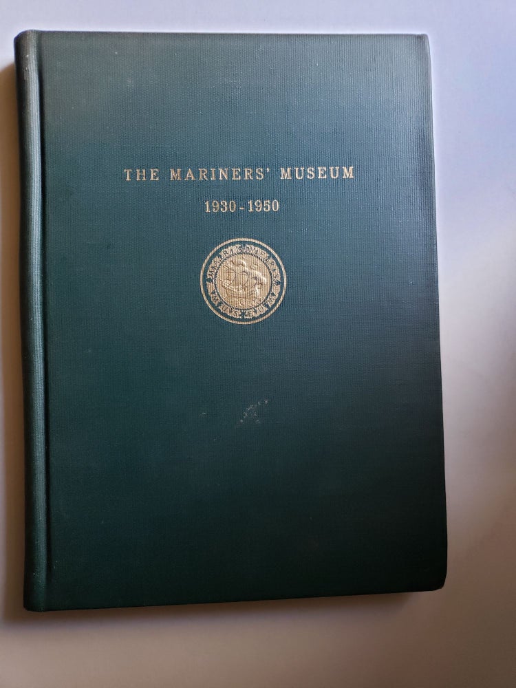 Item #42479 The Mariner's Museum 1930 - 1950. A History and Guide. Museum Publication No. 2. The Mariners Museum.