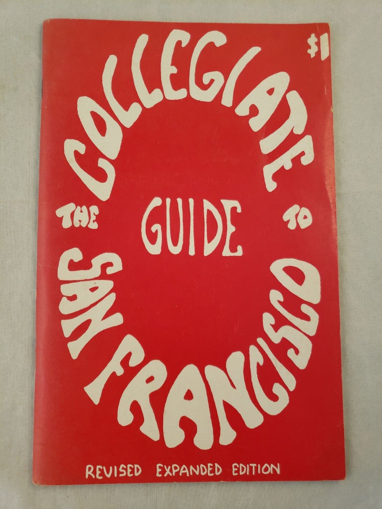 Item #42491 The Collegiate Guide To San Francisco Revised Expanded Edition. Robert K. Gardner, Leslie Gano.