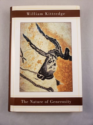Item #42512 The Nature of Generosity. William Kittredge