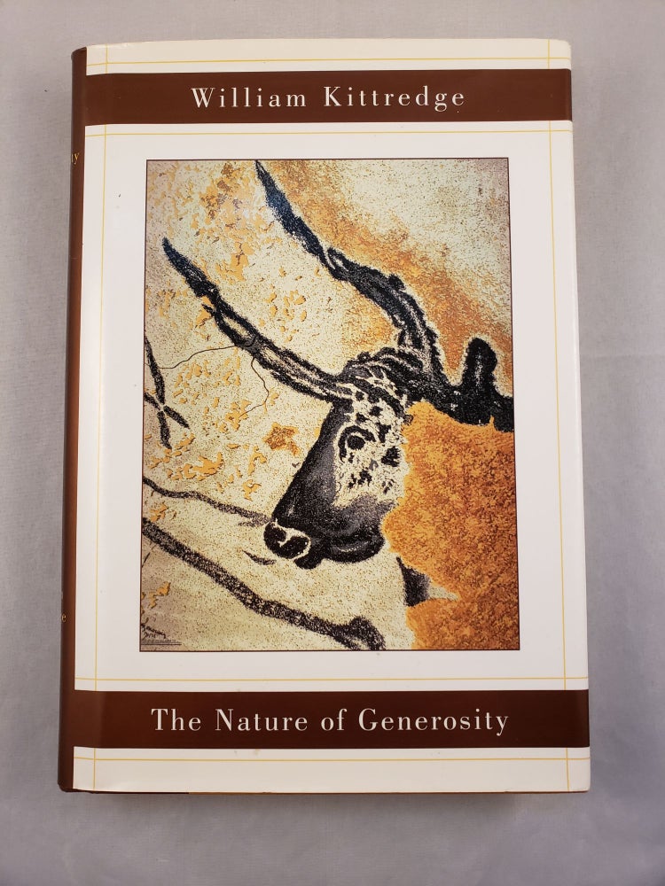 Item #42512 The Nature of Generosity. William Kittredge.