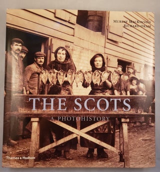 Item #42513 The Scots A Photohistory. Murray MacKinnon, Richard Oram