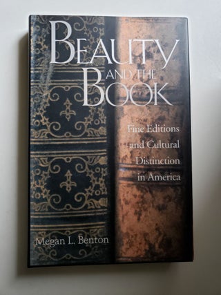 Item #42565 Beauty and the Book: Fine Editions and Cultural Distinction in America (Henry McBride...