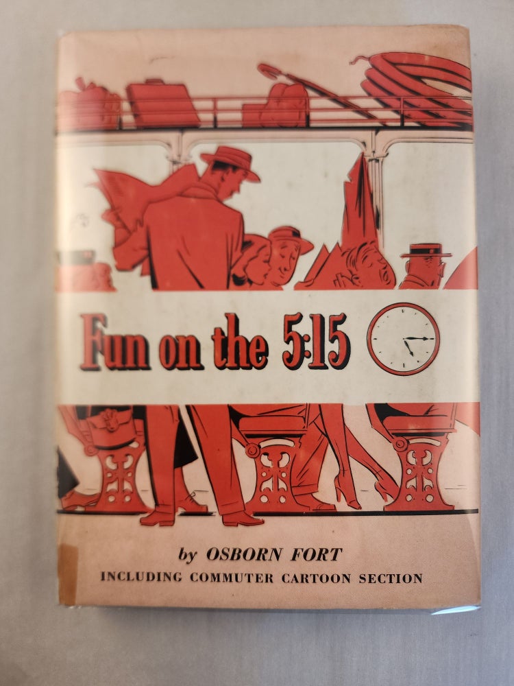 Item #42640 Fun On The 5:15. Osborn and Fort, Kurt Stoessel, a, Edward Streeter.