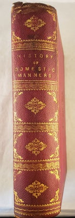 Item #42696 A History of Domestic Manners and Sentiments in England During the Middle Ages. With...