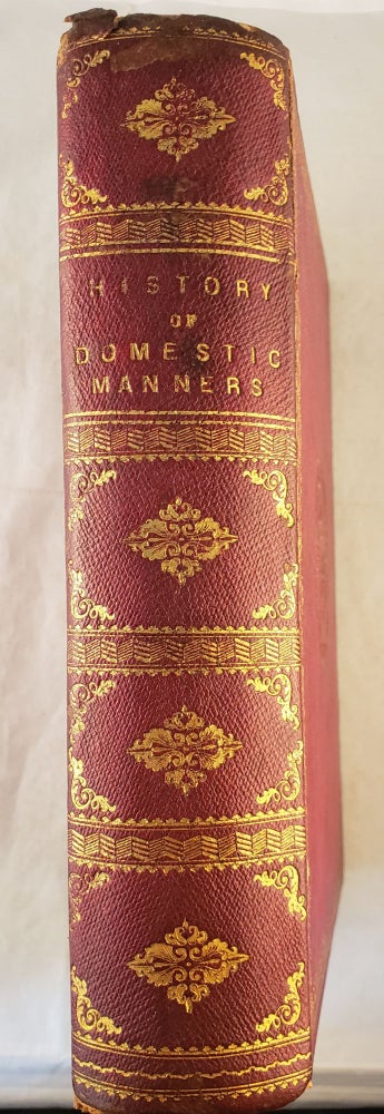 Item #42696 A History of Domestic Manners and Sentiments in England During the Middle Ages. With Illustrations from the Illuminations in Contemporary Manuscripts and Other Sources. Thomas Wright.