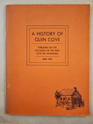 Item #42702 A History of Glen Cove. Robert Reed Coles, Peter Luyster Van Santvoord