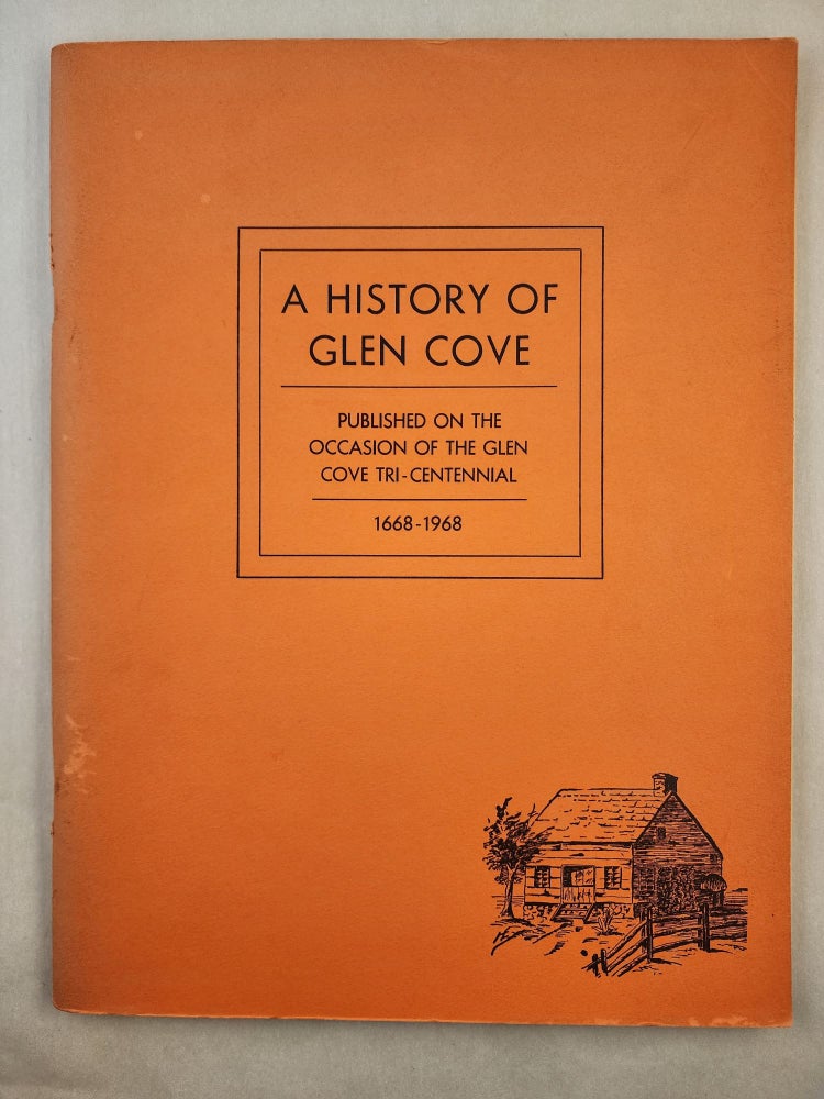 Item #42702 A History of Glen Cove. Robert Reed Coles, Peter Luyster Van Santvoord.