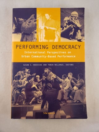 Item #42706 Performing Democracy: International Perspectives on Urban Community-Based...