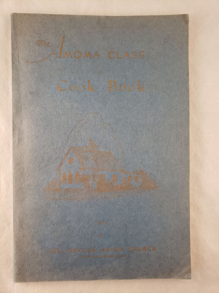 Item #42719 The Amoma Class Cookbook. Amona Class of the Collinsville Union Church.
