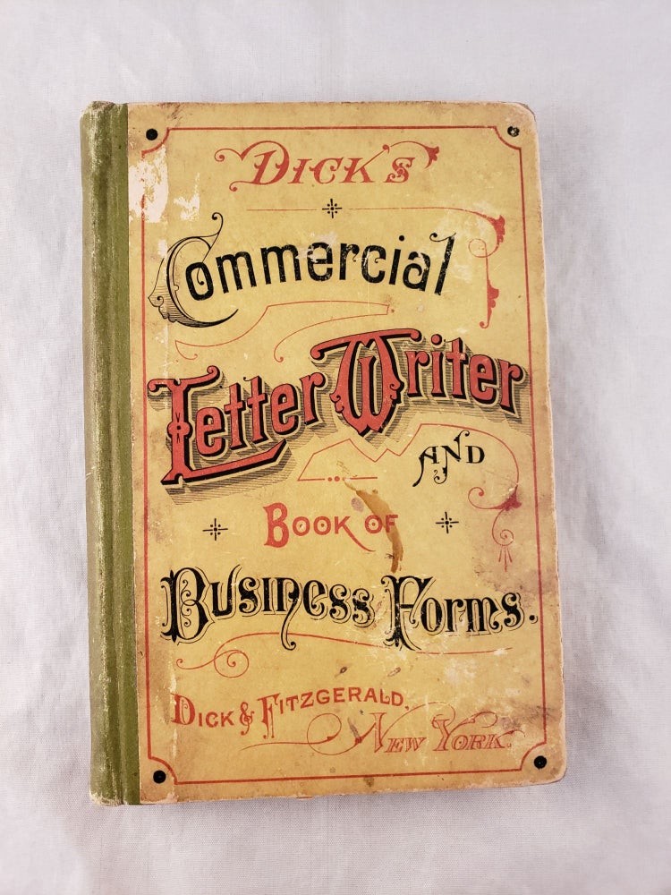 Item #42728 Dick's Commercial Letter Writer and Book of Business Forms. William B. Dick.