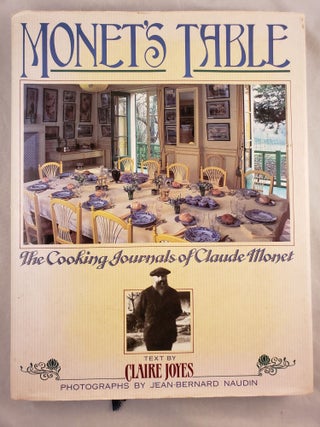 Item #42729 Monet’s Table The Cooking Journals of Claude Monet. Claire Jones