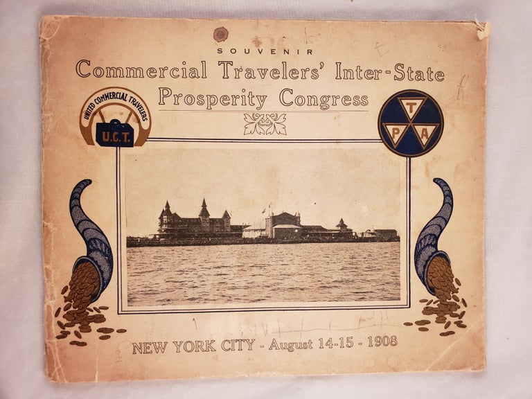 Item #42740 Souvenir Commercial Travelers’ Inter-State Prosperity Congress New York City, August 14 and 15, 1908. Commercial Travelers’ Inter-State Prosperity Congress.