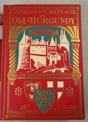 Castles and Chateaux of Old Burgundy and The Border Provinces