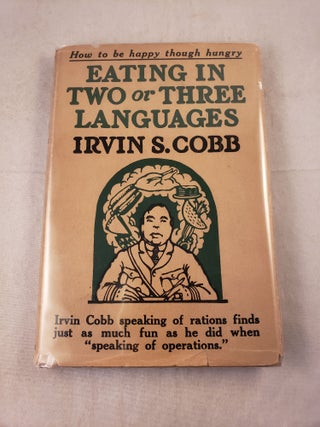 Item #42759 Eating in Two or Three Languages. Irvin S. Cobb