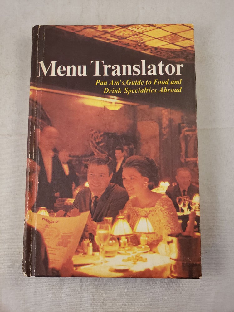 Item #42762 Menu Translator Pan Am’s Guide to Food and Drink Specialties Abroad and at Home. Eleanor B. Pierce.