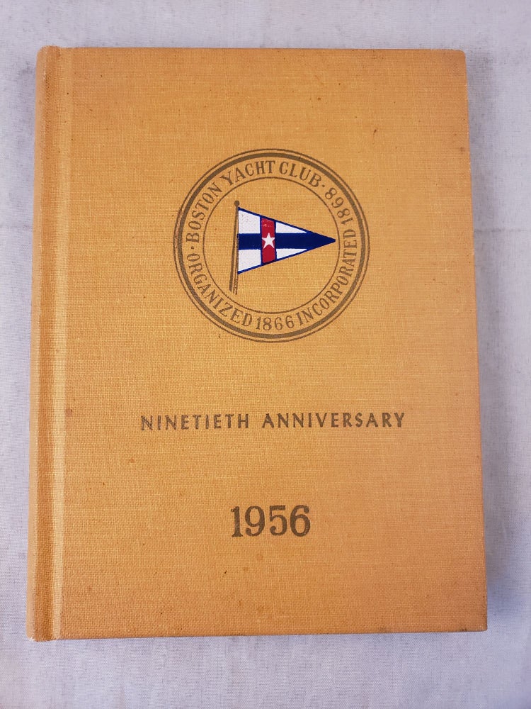 Item #42766 1956 Boston Yacht Club Organized 1866 Incorporated 1868 Ninetieth Anniversary. n/a.