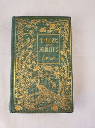 Item #42768 Prima Donnas and Soubrettes of Light Opera and Musical Comedy in America. Lewis C....