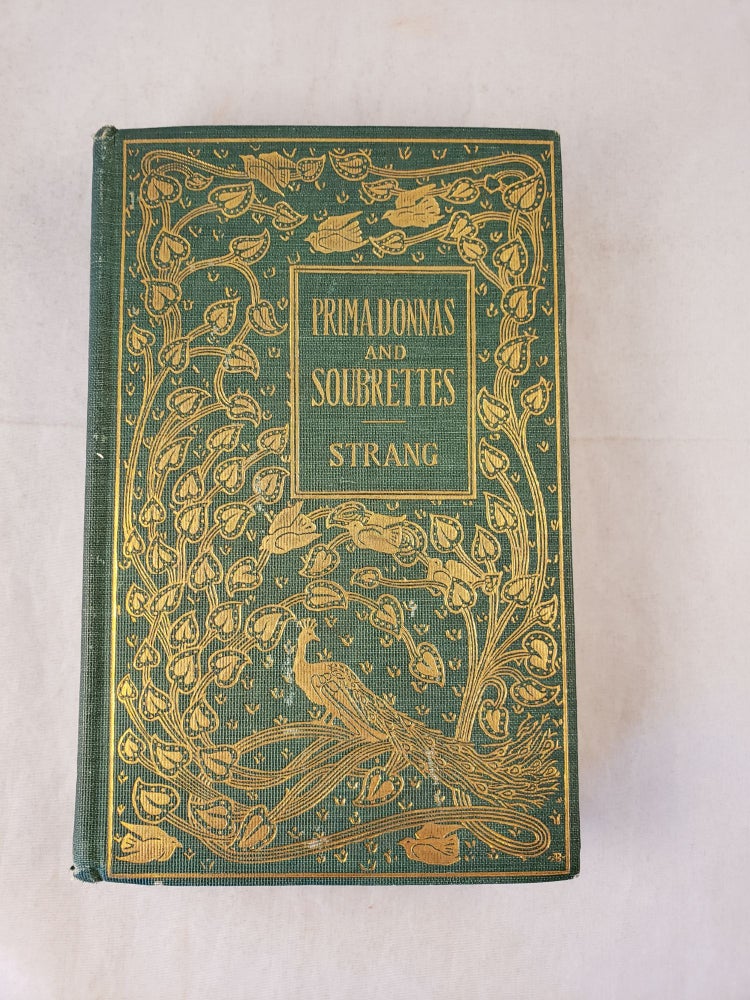 Item #42768 Prima Donnas and Soubrettes of Light Opera and Musical Comedy in America. Lewis C. Strang.