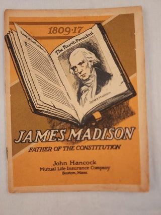 Item #42781 James Madison Father of the Constitution. John Hancock Booklets