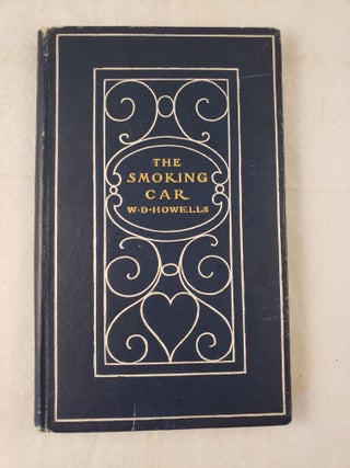 Item #42783 The Smoking Car A Farce. W. D. Howells