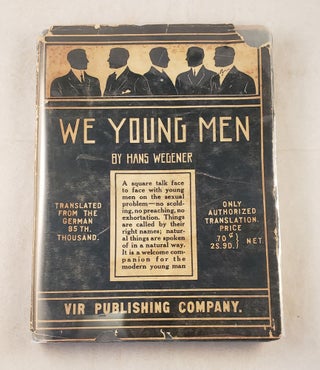 Item #42786 We Young Men The Sexual Problem of an Educated Young Man Before Marriage: Purity,...