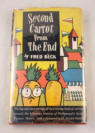 Item #42823 Second Carrot From The End. Fred Beck, Emax